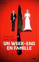 Couverture du livre « Un week-end en famille » de Francois Marchand aux éditions Le Cherche-midi