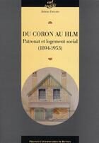 Couverture du livre « Du Coron au HLM ; patronat et logement social (1894-1953) » de Pur aux éditions Pu De Rennes