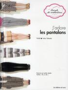 Couverture du livre « J'adore les pantalons » de Yuko Takada aux éditions De Saxe