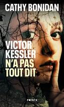 Couverture du livre « Victor Kessler n'a pas tout dit » de Cathy Bonidan aux éditions Points