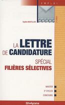 Couverture du livre « La lettre de candidature ; spécial filières sélectives ; master, 3e cycles, concours (2e édition) » de Sophie Boutillier aux éditions Studyrama