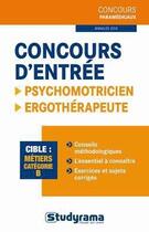 Couverture du livre « Concours d'entrée ; psychomotricien, ergothérapeute ; métiers catégorie B ; annales 2010 » de  aux éditions Studyrama