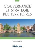 Couverture du livre « Gouvernance et stratégie des territoires » de Augias Damien aux éditions Studyrama