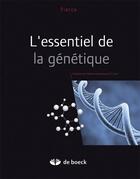 Couverture du livre « L'essentiel de la génétique » de Benjamin A. Pierce aux éditions De Boeck Superieur