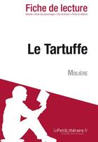 Couverture du livre « Le tartuffe de Molière » de Kathy Jusseret aux éditions Lepetitlitteraire.fr