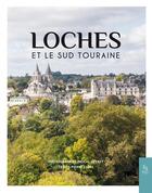 Couverture du livre « Loches et le Lochois » de Pascal Avenet aux éditions Editions Sutton