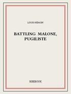 Couverture du livre « Battling Malone, pugiliste » de Louis Hemon aux éditions Bibebook