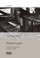 Couverture du livre « Derriere la gare » de Arno Camenisch aux éditions D'en Bas