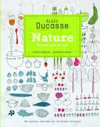 Couverture du livre « Nature ; simple, sain et bon ; 190 recettes réalisées par Christophe Saintagne » de Alain Ducasse et Paule Neyrat aux éditions Alain Ducasse