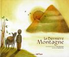 Couverture du livre « La dernière montagne » de Claire Bertholet et Sandrine Kao aux éditions Bilboquet