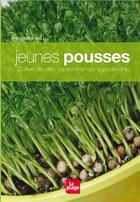 Couverture du livre « Jeunes pousses ; cultiver, récolter, consommer ces superaliments » de Fionna Hill aux éditions La Plage