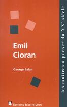 Couverture du livre « Emil cioran » de George Balan aux éditions Josette Lyon