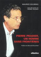 Couverture du livre « Pierre pradier, un homme sans frontieres » de Maurice Goldring aux éditions Atlantica