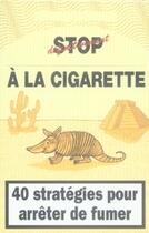 Couverture du livre « Définitivement stop à la cigarette ; 40 stratégies pour arrêter de fumer » de Norbert Pautner aux éditions Tredaniel