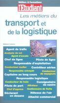 Couverture du livre « Les métiers du transport et de la logistique » de Melanie Lemaire aux éditions L'etudiant
