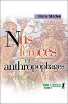 Couverture du livre « Nus, feroces et anthropophages » de Hans Staden aux éditions Metailie