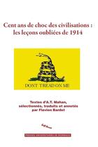 Couverture du livre « Cent ans de choc de civilisation : les leçons oubliées de 1914 » de Alfred Thayer Mahan aux éditions Pu De Bordeaux