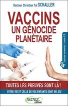 Couverture du livre « Vaccins un génocide planétaire : toutes les preuves sont là ! » de Christian Tal Schaller aux éditions Marco Pietteur