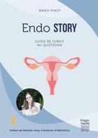 Couverture du livre « Endo story : guide de survie au quotidien » de Marie Pinot aux éditions Frison Roche