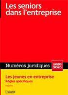 Couverture du livre « Les seniors dans l'entreprise - novembre 2011. les jeunes en entreprise. regles specifiques. » de  aux éditions Liaisons