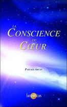 Couverture du livre « La conscience du coeur » de Pascale Arcan aux éditions Helios