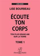 Couverture du livre « Cd ecoute ton corps t1 » de Lise Bourbeau aux éditions Stanke Alexandre