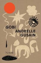 Couverture du livre « Gobi » de Andrelle Gusain et Catherine D'Amours aux éditions Noroit