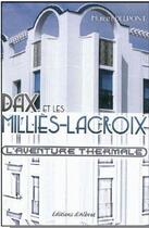 Couverture du livre « Dax et les Millès-Lcroix t.1 ; l'avanture thermale » de Yves Goussebaire-Dupin et Roger Junca Dax aux éditions Albret
