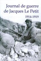 Couverture du livre « Journal de guerre 1914-1919 ; un médecin a l'épreuve de la grande guerre » de Jacques Le Petit aux éditions Anovi