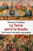 Couverture du livre « La terre perd la boule » de Friedmann Tl aux éditions Saint Simon