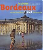 Couverture du livre « Bordeaux, un tour de ville en 101 monuments » de  aux éditions Le Festin