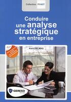Couverture du livre « Conduire une analyse stratégique en entreprise » de Alain Delmas aux éditions Gereso