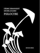 Couverture du livre « Psilocybe » de Cedric Demangeot et Michel Juliard aux éditions Greges