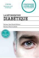 Couverture du livre « La retinopathie diabetique 2e edition revue et mise a jour » de Jean-Daniel Arbour aux éditions Annika Parance Éditeur