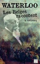 Couverture du livre « Waterloo : les belges racontent » de Bernard Coppens aux éditions Pixl