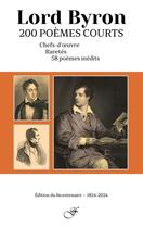 Couverture du livre « Lord Byron - 200 poèmes courts : Chefs d'oeuvre - Raretés - 58 poèmes inédits » de George Gordon Byron aux éditions Fougerouse