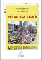 Couverture du livre « Un si joli 15 août à Sainté » de Philippe Besson aux éditions Editions De Phenicie