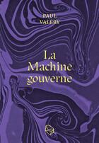 Couverture du livre « La machine gouverne » de Paul Valery aux éditions Les Lapidaires