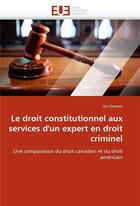 Couverture du livre « Le droit constitutionnel aux services d'un expert en droit criminel » de Demers-I aux éditions Editions Universitaires Europeennes