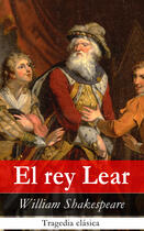 Couverture du livre « El rey Lear » de William Shakespeare aux éditions E-artnow