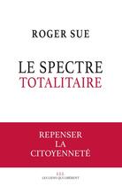 Couverture du livre « Le spectre totalitaire » de Roger Sue aux éditions Les Liens Qui Liberent