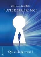 Couverture du livre « Juste derrière moi » de Nathalie Georges aux éditions Publishroom
