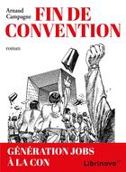 Couverture du livre « Fin de convention » de Arnaud Campagne aux éditions Librinova