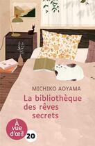 Couverture du livre « La bibliothèque des rêves secrets » de Aoyama Michiko aux éditions A Vue D'oeil