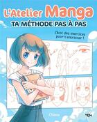 Couverture du livre « L'atelier manga : Ta méthode pas à pas » de Chiana aux éditions 404 Editions
