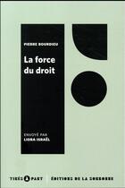Couverture du livre « La force du droit » de Pierre Bourdieu et Liora Israel aux éditions Editions De La Sorbonne