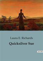Couverture du livre « Quicksilver Sue » de Laura E. Richards aux éditions Culturea