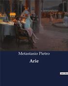 Couverture du livre « Arie » de Metastasio Pietro aux éditions Culturea