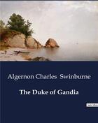 Couverture du livre « The Duke of Gandia » de Algernon Charles Swinburne aux éditions Culturea