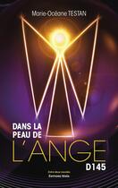 Couverture du livre « Dans la peau de l'ange D145 » de Marie-Oceane Testan aux éditions Editions Maia